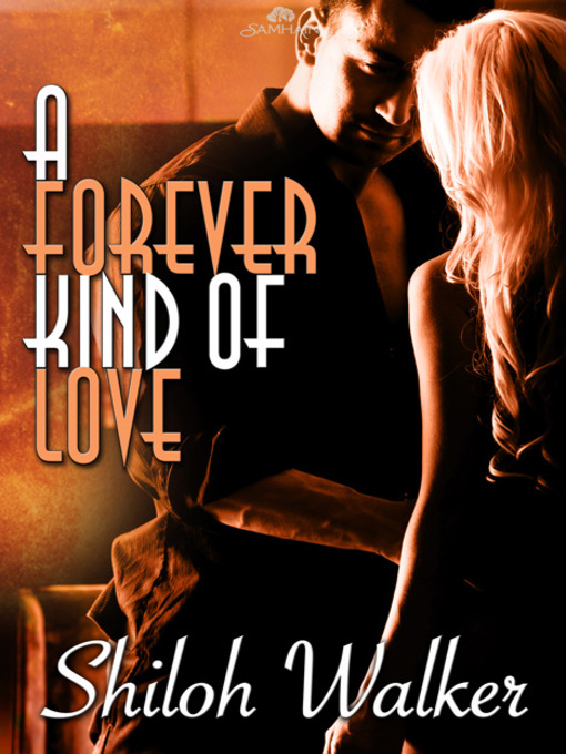 Title details for A Forever Kind of Love by Shiloh Walker - Available
